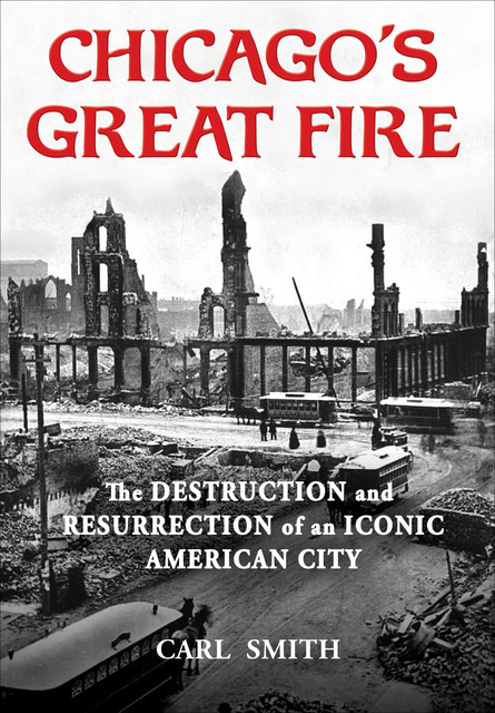 Chicago's Great Fire, Carl Smith