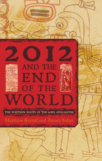 2012 and the End of the World, Amara Solari, Matthew Restall