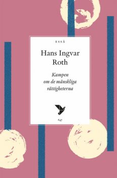 Kampen om de mänskliga rättigheterna, Hans Ingvar Roth