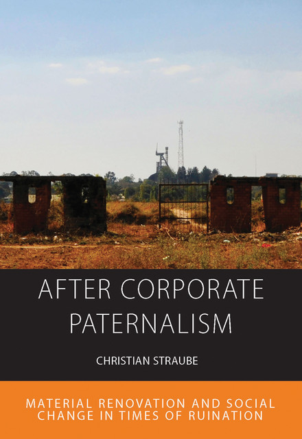 After Corporate Paternalism, Christian Straube