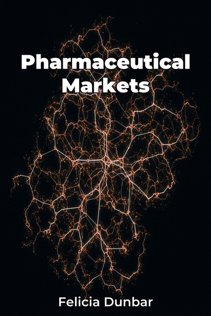 Pharmaceutical Markets, Felicia Dunbar