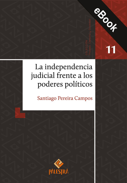 La independencia judicial frente a los poderes políticos, Santiago Pereira Campos