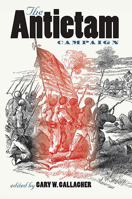 The Antietam Campaign, Gary W.Gallagher