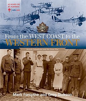 From the West Coast to the Western Front, Greg Dickson, Mark Forsythe