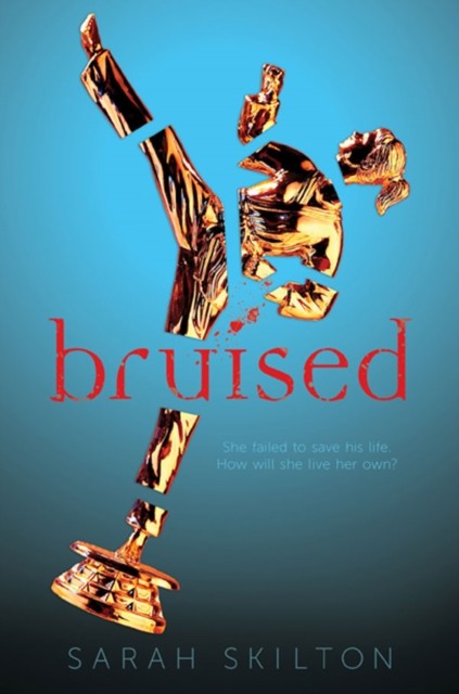 Bruised, Sarah Skilton