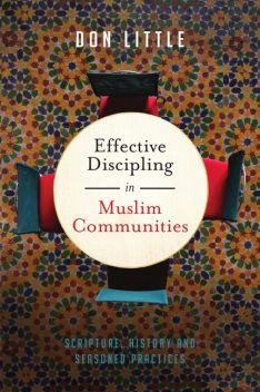 Effective Discipling in Muslim Communities, Don Little