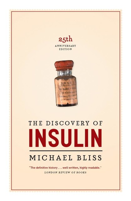 The Discovery of Insulin, Michael Bliss
