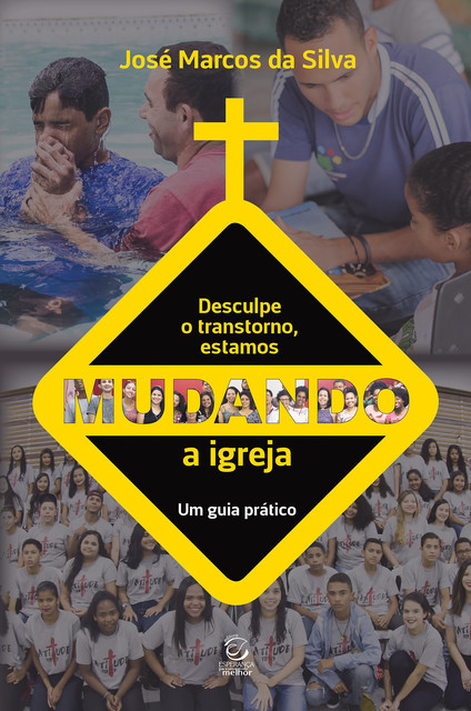 Desculpe o transtorno, estamos mudando a igreja – eBook, José Marcos da Silva