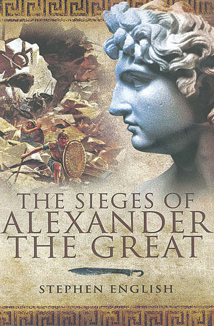 The Sieges of Alexander the Great, Stephen English
