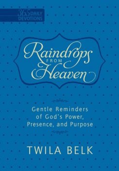 Raindrops from Heaven, Twila Belk