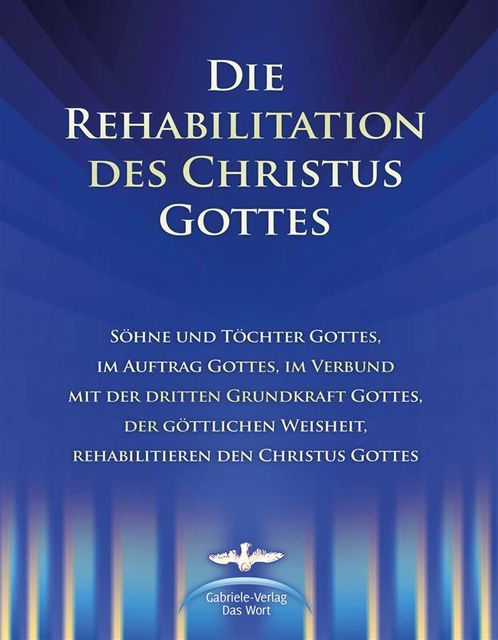 Die Rehabilitation des Christus Gottes, Dieter Potzel, Martin Kübli, Ulrich Seifert