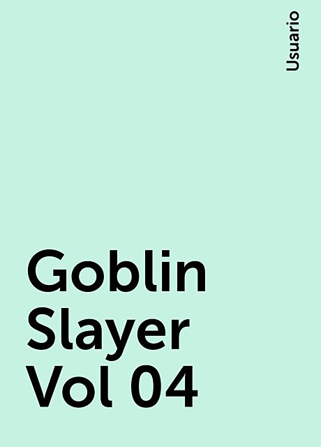 Goblin Slayer Vol 04, Usuario
