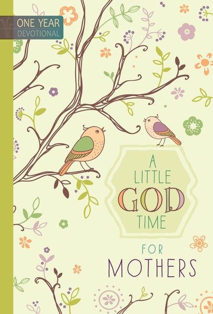 A Little God Time for Mothers, BroadStreet Publishing Group LLC