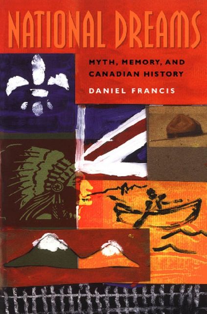 National Dreams, Daniel Francis