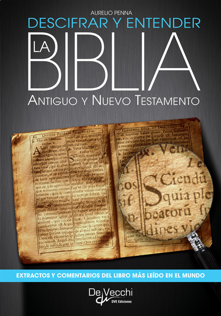 Descifrar y entender la Biblia. Antiguo y nuevo testamento, Aurelio Penna