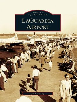 LaGuardia Airport, Joshua Stoff