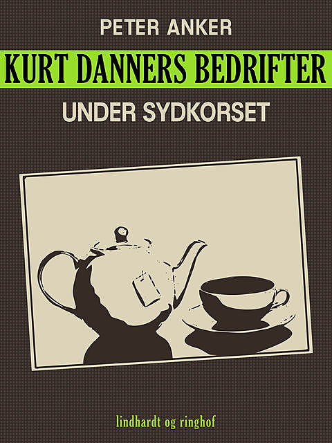 Kurt Danners bedrifter: Under sydkorset, Peter Anker