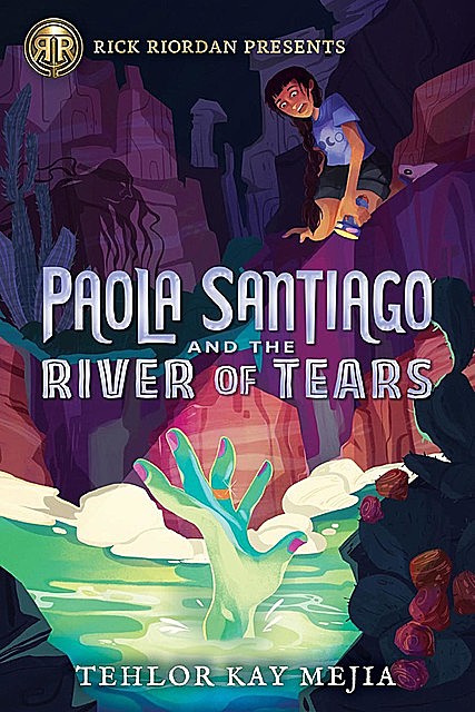 Paola Santiago and the River of Tears, Tehlor Kay Mejia
