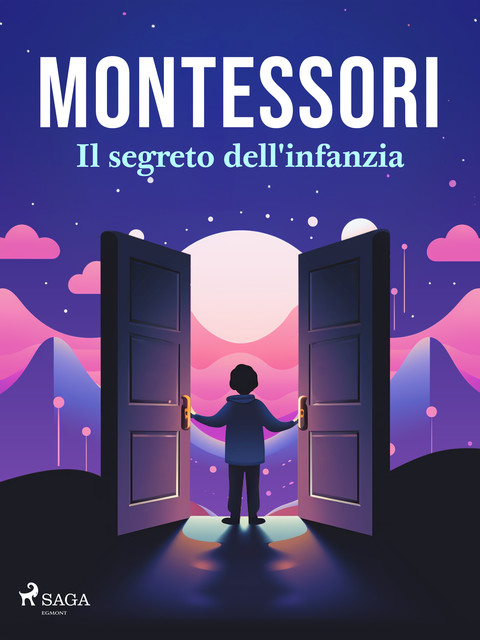 Il segreto dell'infanzia, Maria Montessori