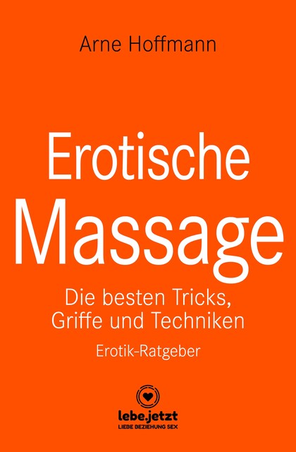 Erotische Massage | Erotischer Ratgeber, Arne Hoffmann