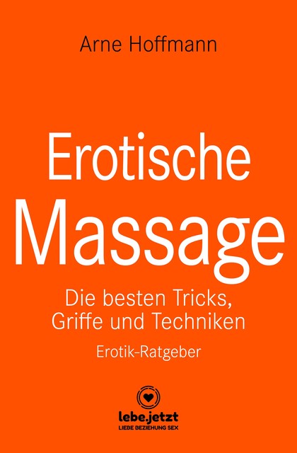 Erotische Massage | Erotischer Ratgeber, Arne Hoffmann