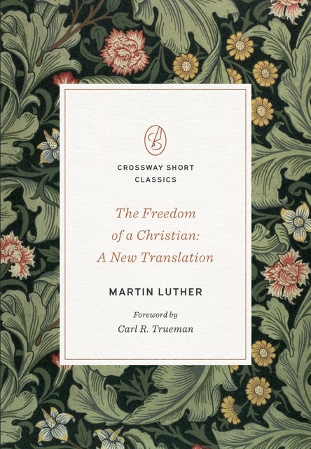 The Freedom of a Christian, Martin Luther