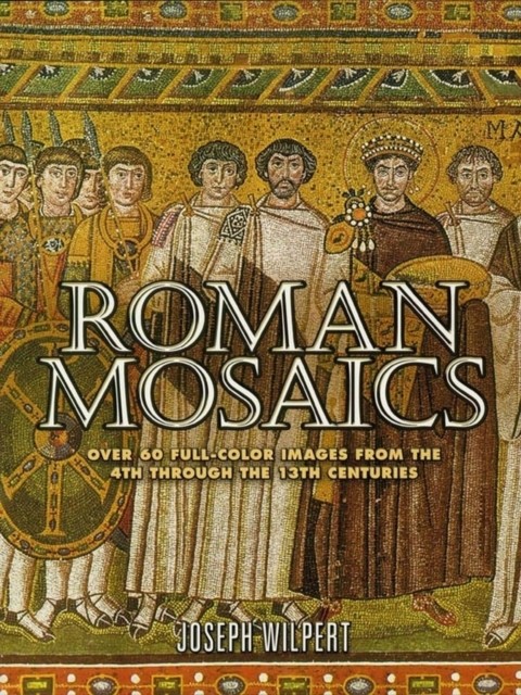 Roman Mosaics, Joseph Wilpert