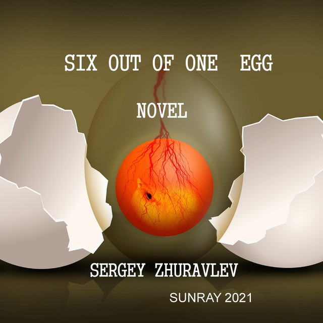 SIX OUT OF ONE EGG, Sergey