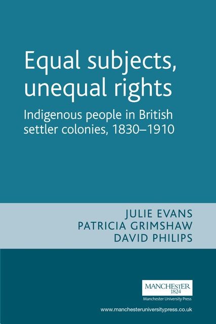 Equal subjects, unequal rights, Patricia Grimshaw, Julie Evans, David Philips, Shurlee Swain