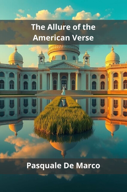 The Allure of the American Verse, Pasquale De Marco