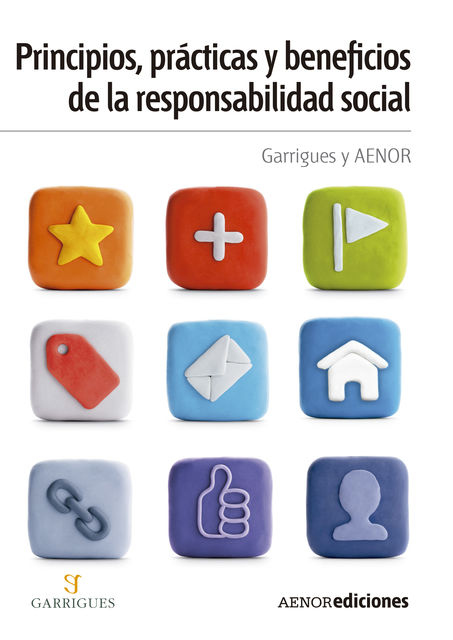 Principios, prácticas y beneficios de la responsabilidad social, AENOR Garrigues