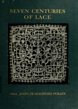 Seven Centuries of Lace, Maria Margaret Pollen