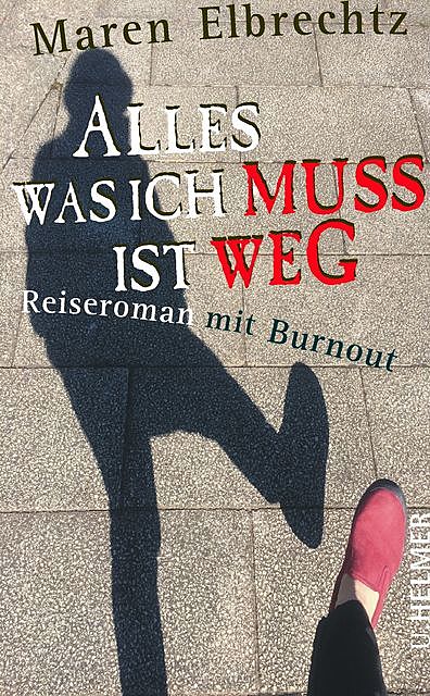 Alles was ich muss ist weg, Maren Elbrechtz