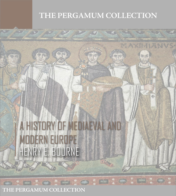 A History of Mediaeval and Modern Europe, Henry Bourne