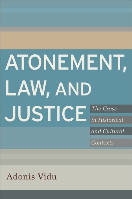 Atonement, Law, and Justice, Adonis Vidu