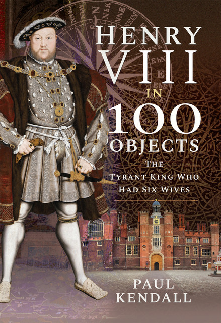 Henry VIII in 100 Objects, Paul Kendall