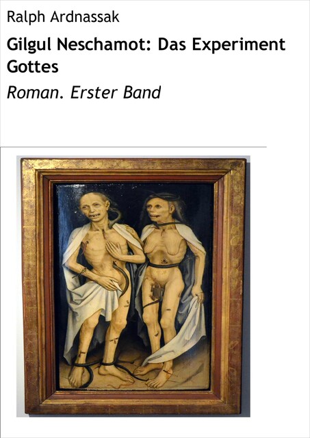 Gilgul Neschamot: Das Experiment Gottes, Ralph Ardnassak