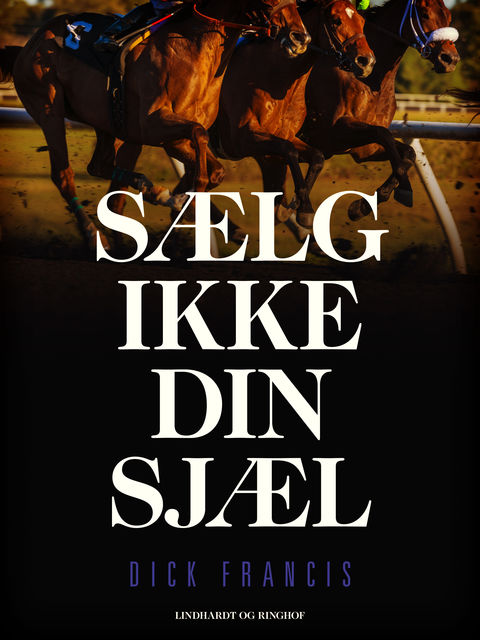 Sælg ikke din sjæl, Dick Francis