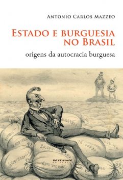 Estado e burguesia no Brasil, Antonio Carlos Mazzeo