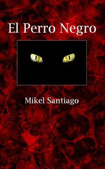 El Perro Negro, Mikel Santiago