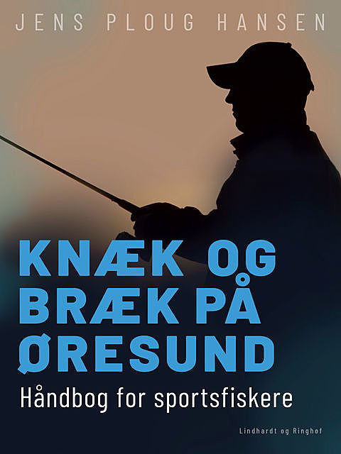 Knæk og bræk på Øresund. Håndbog for sportsfiskere, Jens Hansen