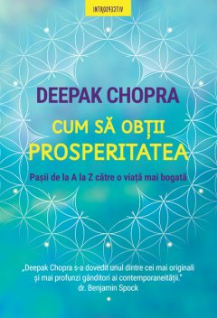 Cum Sa Obtii Prosperitatea, Deepak Chopra