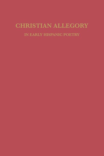 Christian Allegory in Early Hispanic Poetry, David Foster