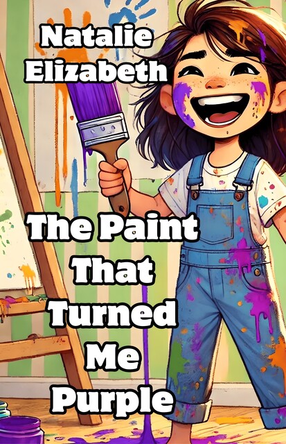 The Paint That Turned Me Purple, Natalie Elizabeth