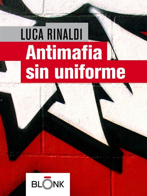 Antimafia sin uniforme, Luca Rinaldi
