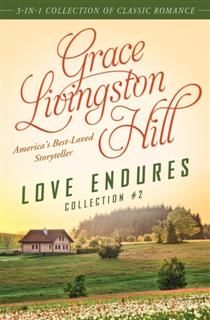 Love Endures – 2, Grace Livingston Hill
