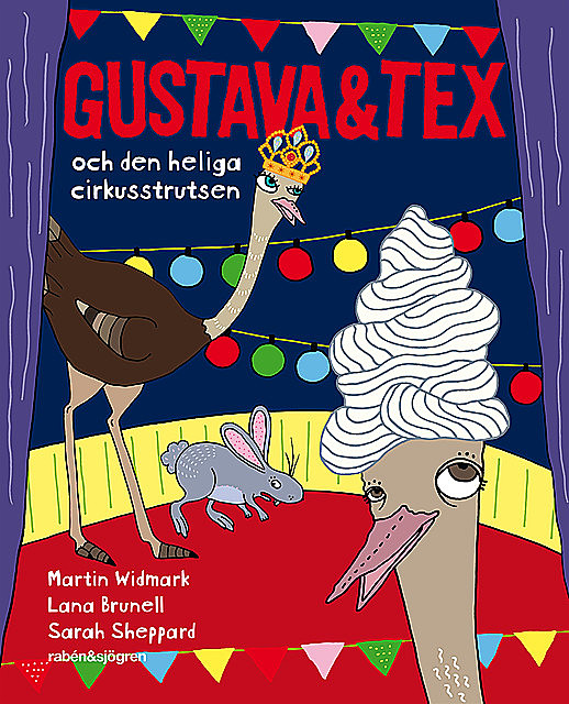 Gustava & Tex och den heliga cirkusstrutsen, Martin Widmark, Lana Brunell