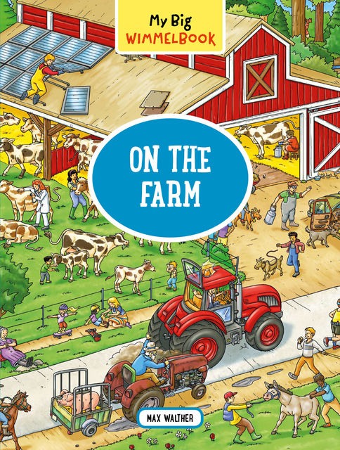 My Big Wimmelbook—On the Farm, Max Walther