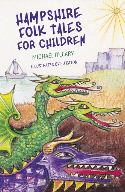Hampshire Folk Tales for Children, Michael O'Leary