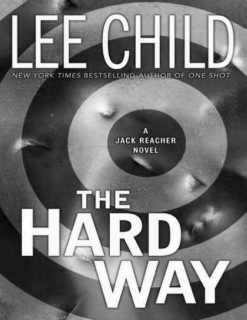 Reacher 10 - The Hard Way, Lee Child